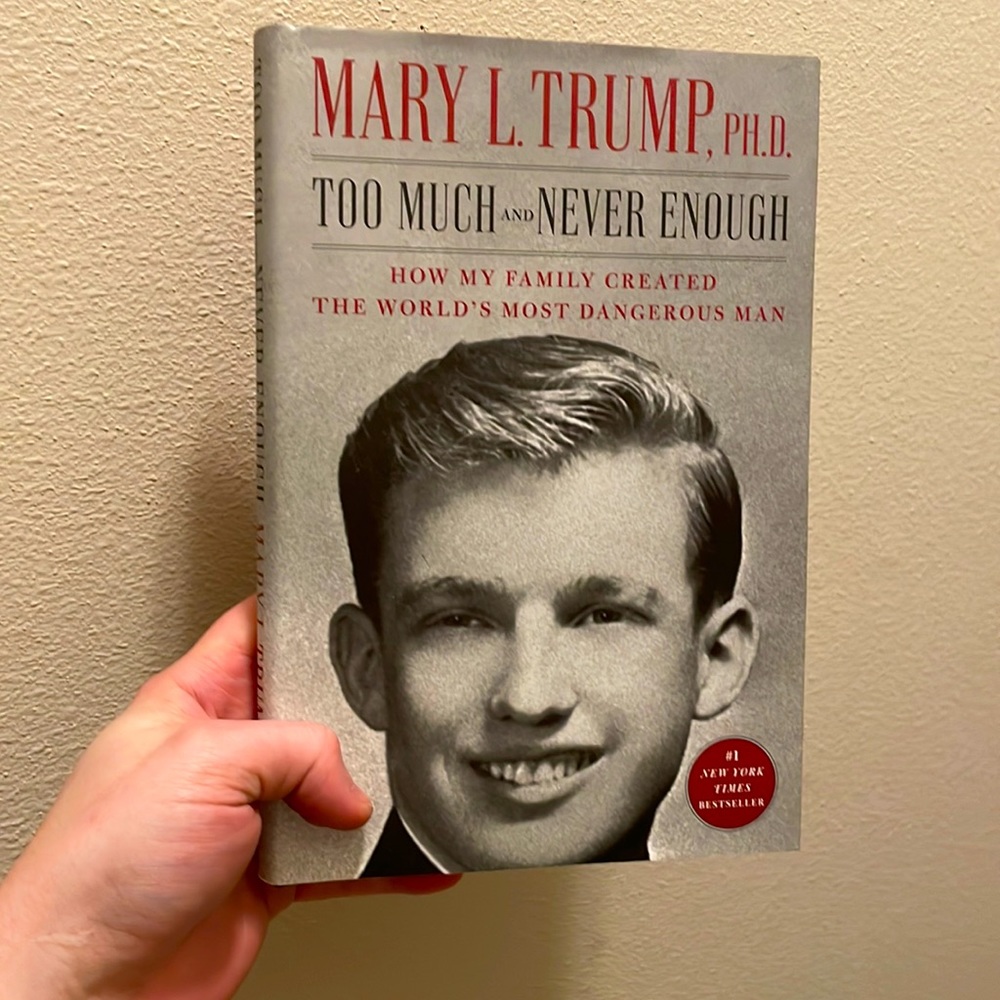 TOO MUCH AND NEVER ENOUGH- MARY L TRUMP